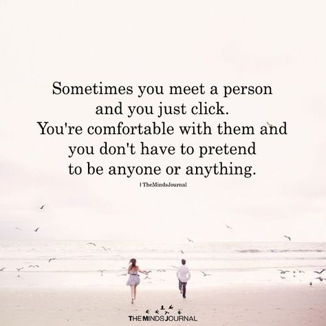 Sometimes You Meet A Person And You Just Click - https://themindsjournal.com/sometimes-you-meet-a-person-and-you-just-click/ Just Click With Someone Quotes, I Just Knew It Was You, When You Meet Someone And You Just Click, Starting A New Relationship Quotes, Meeting Someone Unexpectedly, My Person Quotes, Meet Someone Quotes, Dating Quotes Just Started, Unexpected Friendship