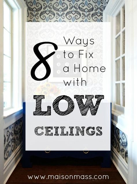 8 Ways to Fix a Home with Low Ceilings • Maison Mass Low Furniture, Low Ceiling Bedroom, Decorative Ceiling Panels, Low Ceiling Basement, Ceiling Shelves, Ceiling Kitchen, Long Drapes, Soundproof Room, Striped Walls