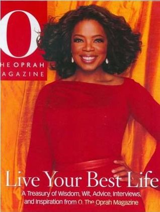 Live Your Best Life: A Treasury of Wisdom, Wit, Advice, Interviews and Inspiration from O, The Oprah Magazine by O: The Oprah Magazine (Editor), Oprah Winfrey (Editor) Suze Orman, Oprah Magazine, Live Your Best Life, Beach Reading, How To Gain Confidence, Oprah Winfrey, Used Books, Life Inspiration, Magazine Covers