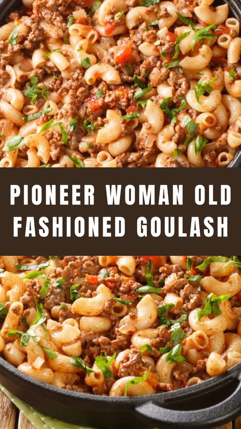 Pioneer Woman Old Fashioned Goulash Pioneer Woman Goulash, Pioneer Woman Ground Beef Recipes, Old Fashion Goulash Recipe, Old Fashioned Goulash Recipes, Ground Beef Macaroni, Pioneer Kitchen, Beef Macaroni, Old Fashioned Goulash, Garlic Beef