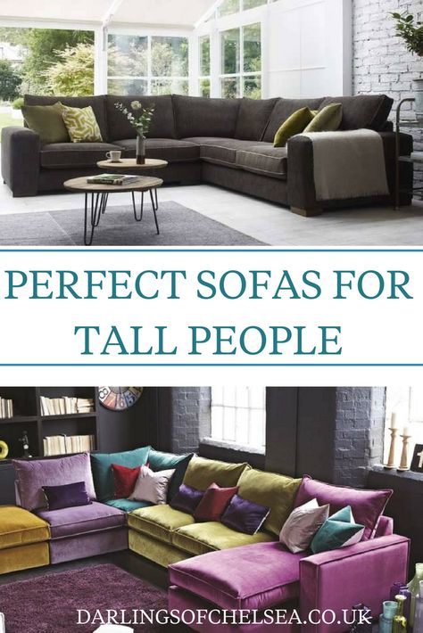 Tall people need the perfect sofa. If you're wanting to lie out and relax on your favourite sofa, you'll need something suitable for the job. Choose a stunning corner sofa or recliner sofa that really lets you stretch out. Click through for the ideal selection for taller people #darlingsofchelsea #tallsofa #sofaexpert Sectional For Tall People, Furniture For Tall People, Living Rooms Sofas, Living Room Furniture Ideas, Livng Room, Tall Furniture, Modern Fabric Sofa, Room Furniture Ideas, Bedroom Design Trends