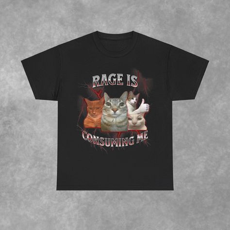 Rage Is Consuming Me Cat Bootleg Shirt Silly Graphic Tees, Silly T Shirts, Unhinged Tshirts, Graphic T-shirt Design, Cursed Shirts, Shirt Designs Ideas, Silly Tshirts, Cool Tshirt Designs, Novelty T Shirts