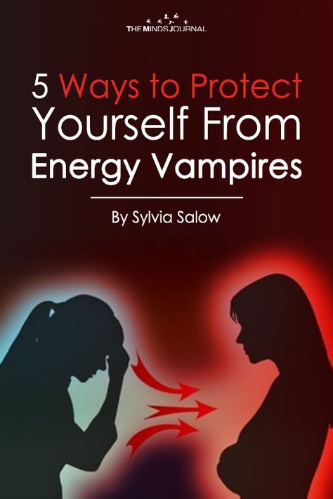 5 Ways to Protect Yourself From Energy Vampires