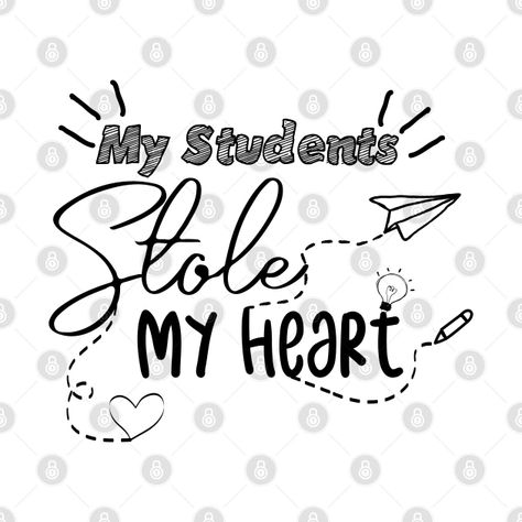 Students Love For Teachers Quotes, Love My Students Quotes Teachers, Funny Teachers, Teacher Quotes Funny, Funny Teacher Gifts, Teacher Design, Valentine Quotes, Valentines Design, Great Teacher Gifts