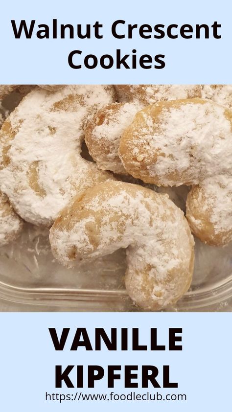 German Walnut Cookies, Walnut Crescent Cookies, Crescent Cookies Recipes, Walnut Crescent Cookies Recipe, Croatian Cookies, Traditional German Christmas, Walnut Cookie Recipes, Easy German Recipes, German Christmas Cookies