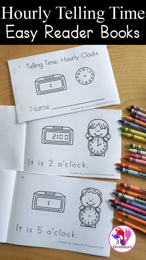 Free Hourly Telling Time Easy Reader Book - A great way to work on hourly time with reading and seeing the digital and analog clocks. There is also a version with fill in the digital clock and analog clocks. - 3Dinosaurs.com #easyreaderbook #tellingtime #freeprintable #kindergarten #firstgrade #3dinosaurs Telling Time Kindergarten Free Printable, Telling Time Worksheets Free Printable Kindergarten, Telling Time Free Printables, How To Teach Time To Kids, How To Teach Time, Teaching Time Kindergarten, Telling Time Kindergarten, Clock Activities For Kids, Kindergarten Telling Time