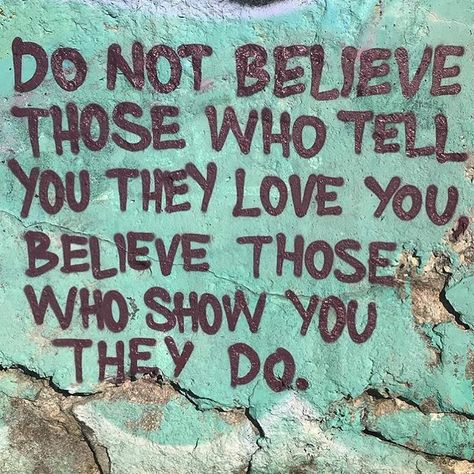 Do not believe those who tell you they love you, believe those who show you they do. Via @shiones2k #graffiti #quote #graffitiquote… Graffiti Quotes, Clever Tattoos, Graffiti Words, Graffiti Lettering Fonts, Soulmate Quotes, Art Journal Therapy, Just Believe, Graffiti Lettering, Deep Thought Quotes