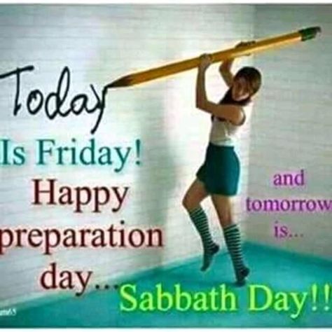 Happy Preparation Day, Happy Sabbath Quotes, Friday Inspirational Quotes, Financial Prayers, Sabbath Quotes, Sabbath Rest, Today Is Friday, Happy Sabbath, Sabbath Day