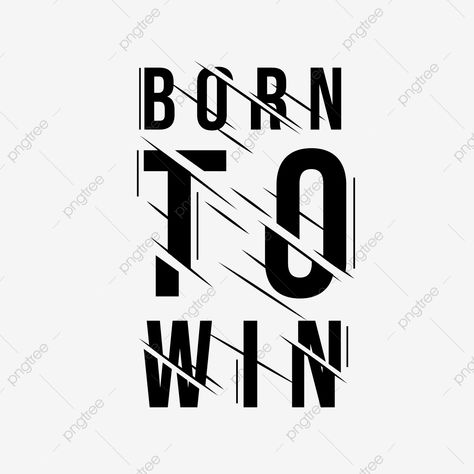 Born To Win, Winning Quotes, Girl Background, Shirt Template, Png Transparent Background, Social Media Channels, Shirt Mockup, Png Transparent, Company Names