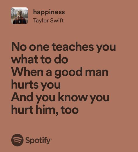 Song Quotes Taylor Swift, Happier Lyrics, Taylor Swift Song Lyrics, Taylor Lyrics, Taylor Swift Music, Me Too Lyrics, Taylor Swift Songs, Taylor Swift Lyrics, Just Lyrics