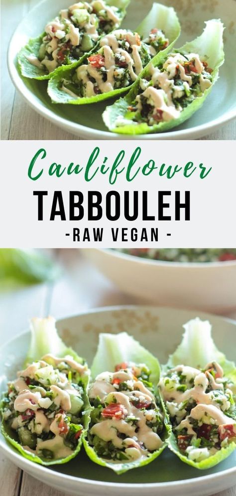 Raw Vegan Recipes Easy, Raw Vegan Dinners, Cauliflower Tabbouleh, Raw Vegan Diet, Easy Vegetarian Dinner, Lettuce Cups, Vegan Cauliflower, Raw Diet, Tahini Sauce