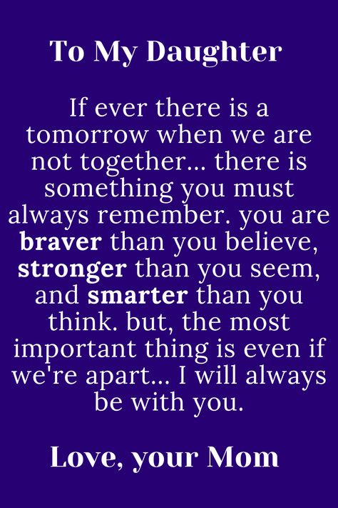 Message for daughter from mom , daughter quote. Daughters Strength Quotes, Quote For My Daughter I Love You, Mother And Daughter Relationships Quotes, Mother And Daughter Bond Quotes, Daughter Is My Best Friend Quote, What I Love About My Daughter, My Amazing Daughter Quotes, Love My Daughter Quotes Encouragement, Short Daughter Quotes From Mom Love You