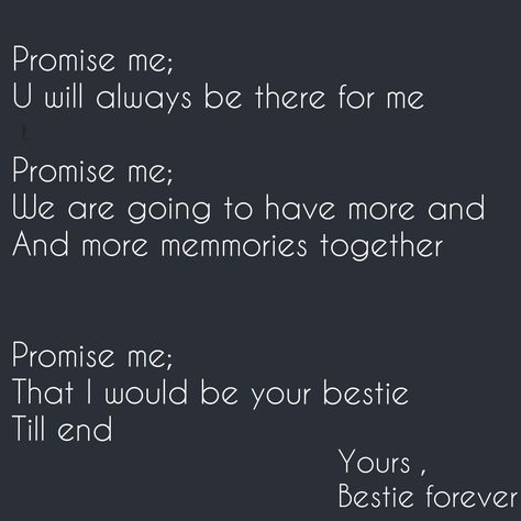 I promise.. Promises To Best Friend, Friendship Promise Quotes, Bestie Memories Quotes, Promise For Best Friends, Best Friend Promise Quotes, Promises For Best Friend, Promise Quotes For Best Friend, Best Friend Promise, Friendship Promise