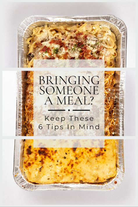 Bringing Someone A Meal? Keep These 6 Tips In Mind Freezer Meals To Give As Gifts, Healthy Meal To Take To Someone, Best Meal To Bring Someone, Sick Neighbor Meal, Meals Everyone Should Know How To Cook, Meals To Make For Friends, Freezer Meals To Take To Someone, Gifting Meal Ideas, Meals For Shut Ins Easy Recipes