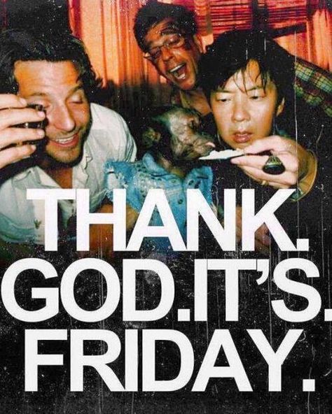 Friday Its Friday, Drunk Humor, It's Friday, Getting Drunk, Mans World, Funny Me, Tgif, Thank God, Super Funny