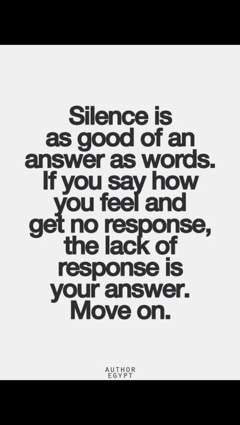 Sometimes silence speaks volumes, ssshhh Quotes About Moving, Poetic Justice, Life Quotes Love, Short Inspirational Quotes, Quotes About Moving On, Moving On, E Card, Move On, A Quote