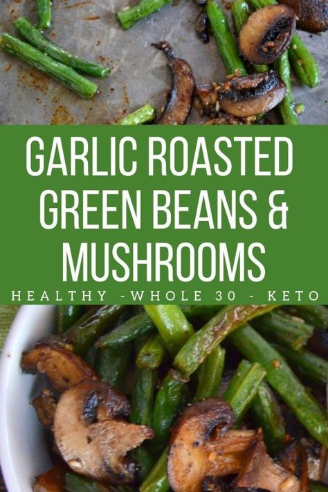 Roasted Green Beans And Mushrooms, Mushroom Side Dish Recipes, Green Beans With Mushrooms, Healthy Roasted Vegetables, Green Beans And Mushrooms, Vegetable Recipes Dinner, Vegetable Recipes For Kids, Green Beans Mushrooms, Healthy Vegetable Recipes