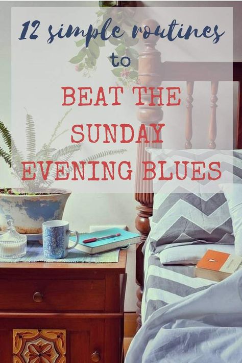 12 simple routines to beat sunday night blues / Sunday blues   #mindfulness #sundaymood Sunday Night Routine, Sunday Night Blues, Healing Habits, Sunday Blues, Blue Sunday, How The Universe Works, Organizing Life, Health World, Happy Stuff