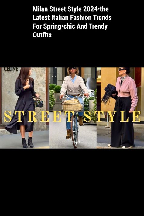 Milan Street Style 2024•the Latest Italian Fashion Trends For Spring•chic And Trendy Outfits Italian Street Style Women 2024, Italian Street Style Women, Italian Fashion Street, Milan Street Style, Over 60 Fashion, 60 Fashion, Men Style Tips, Vogue Italia, Fashion Tips For Women