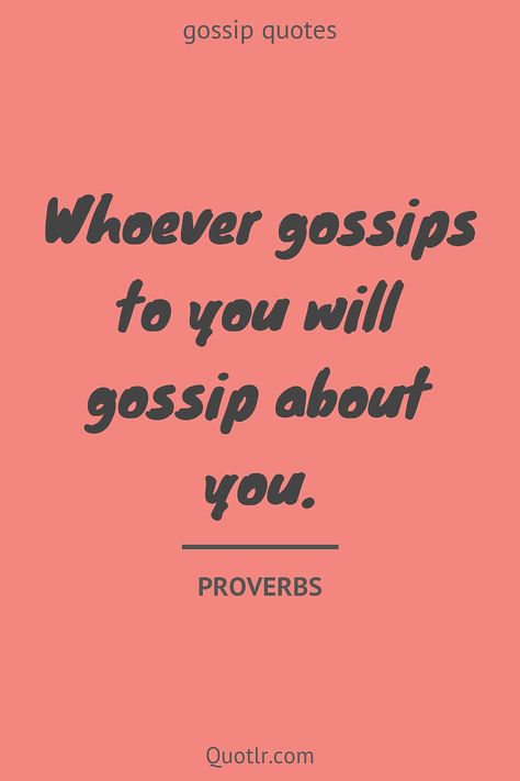 Gossiping At Work Quotes, Quotes About Gossips, Do Not Gossip Quotes, Gossip Quotes People Who, No Gossiping Quotes, Gossipers Quotes Truths Small Minds, People That Gossip Quotes, Quotes About Gossip Christian, Gossips Are Worse Than Thieves