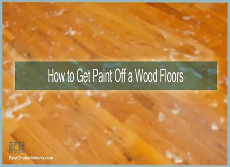 How To Get Paint Off Wood Floors | Easy Paint Removal Guide How To Get Paint Off Wood Floors, Get Paint Off Wood Floors, Removing Paint From Wood, Painted Hardwood Floors, Paint Removal, Remove Paint, Painted Wood Floors, Stripping Paint, Carpentry Diy