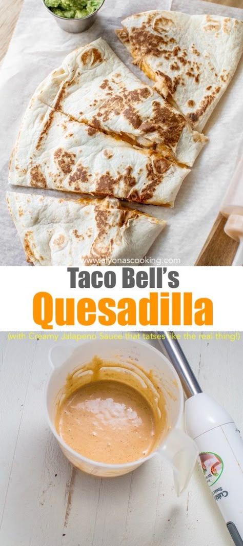 Find out how to make a Taco Bell Quesadilla right at home! Taco Bell Quesadilla sauce is the key ingredient to making those chicken quesadillas everyone favors and I have the Creamy Jalapeno Sauce recipe that tastes like the real thing to make it happen! How To Make Taco Bell Chicken Quesadilla, Taco Bell Quesadilla Recipes Chicken, Chicken Quesadilla Taco Bell Recipe, Taco Bell Shredded Chicken Quesadilla, Quesadilla Recipes Taco Bell, Taco Bell Chicken Quesadilla Recipe With Chipotle Sauce, Taco Bell Quesadilla Copycat, Taco Bell Quesadillas, Healthy Taco Bell Quesadilla