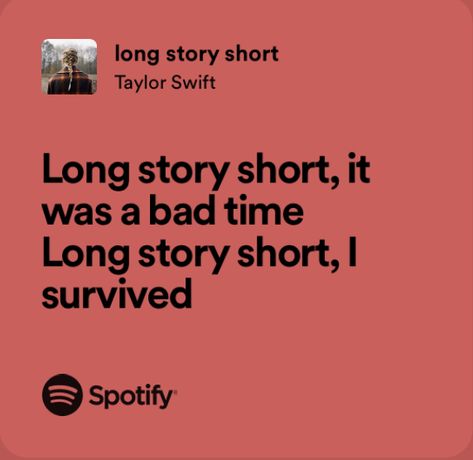 Luna Caine, Long Story Short I Survived, The Annihilator, Evermore Lyrics, Taylor Swift Lyric Quotes, Happy Birthday To Me Quotes, Taylor Swift Song Lyrics, Taylor Lyrics, Long Story Short