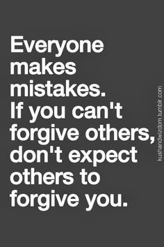 1000+ Grudge Quotes on Pinterest | Holding Grudges, Forgiveness and Sayings About Family Asking For Forgiveness Quotes, Grudge Quotes, Forgive Others, Everyone Makes Mistakes, Forgiveness Quotes, Positive Quotes For Life, Forgiving Yourself, Quotable Quotes, A Quote