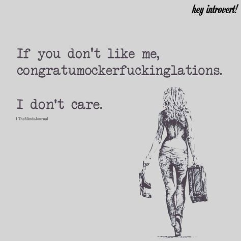 If You Don't Like Me - https://themindsjournal.com/if-you-dont-like-me/ Dont Like Me Quotes, Like You Quotes, Quotes Sassy, I Dont Like You, Dont Care, Don't Like Me, Me Quotes Funny, Sassy Quotes, Trendy Quotes