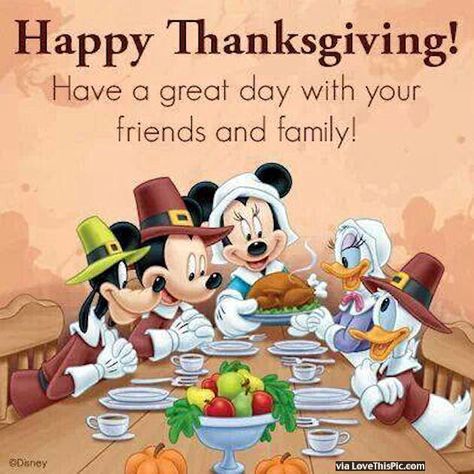 Happy Thanksgiving Have A Great Day With Your Family Mickey Mouse Thanksgiving, Happy Thanksgiving Pictures, Disney Thanksgiving, Happy Thanksgiving Images, Thanksgiving Pictures, Thanksgiving Blessings, Thanksgiving Wishes, Friends Thanksgiving, Thanksgiving Images