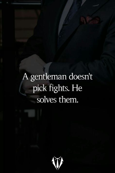 You are a true gentleman, because you don't pick fights, but rather you try your best to solve it.. One of the many reasons why I like you so much❤️❤️ One Mans Not Ready Quotes, Real Men Quotes True Gentleman, Providing Man Quotes, Gentleman Quotes Relationships, Dominating Man Quotes, True Gentleman Quotes, Hardworking Man Quotes, Insecure Men Quotes, Cologne Quotes