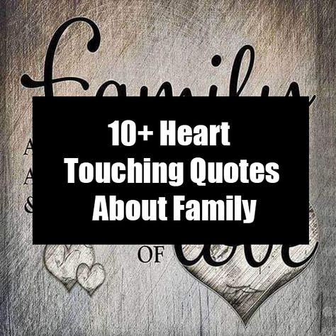 10+ Heart Touching Quotes About Family Short Quotes About Family And Love, Family Poems Inspirational, Family Sayings And Quotes Short, Poems About Family Love, Thankful For Family Quotes, Family Sayings And Quotes, Love Of Family Quotes, Love Quotes For Family, Poems About Family