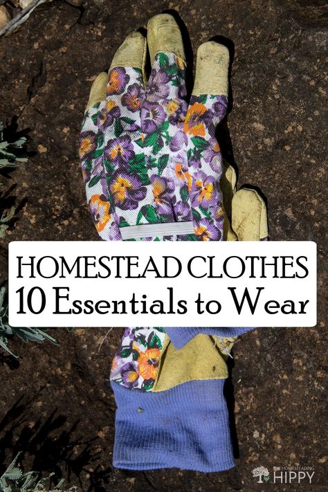 Homestead Layout, Gardening Tips And Tricks, Self Sufficient Homestead, Farm Clothes, Homestead Gardens, 10 Essentials, Urban Homesteading, Homestead Survival, Gardening Outfit