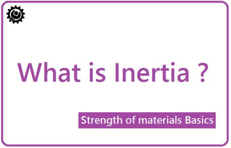 What is Inertia? | moment of inertia - ExtruDesign Moment Of Inertia, Internal Energy, Newtons Laws, Design Engineer, Structural Design, The Study, Machine Design, The Body, Force