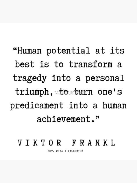 "85 | Viktor Frankl Quotes | 191003 " Poster by valourine | Redbubble Frankl Viktor, Victor Frankl Quotes, Spiritual Calling, Inner Child Quotes, Viktor Frankl Quotes, Jewish Wisdom, Esoteric Wisdom, Viktor Frankl, Motivational Message