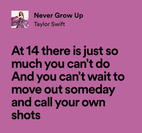 Songs For 14th Bday, 15 Taylor Swift Lyrics, 14th Birthday Songs, Never Grow Up Taylor Swift Lyrics, Taylor Swift Never Grow Up, Taylor Swift Birthday Lyrics, 14th Birthday Captions, Taylor Swift Birthday Quotes, Bday Songs