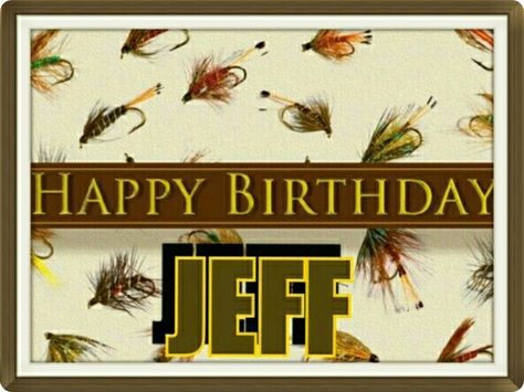 Happy birthday, Jeff Happy Birthday Jeff, Happy Birthday Meme, Birthday Name, Birthday Meme, Happy Birthday Card, Happy Birthday Cards, The Words, Birthday Cards, Happy Birthday