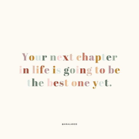 Inspirational quote reading, 'Your next chapter is going to be the best one yet,' on a soft, calming background. Designed to uplift and encourage positive thinking, this image is perfect for those seeking motivation and affirmations about new beginnings, growth, and optimism. The Incredible Journey, Next Chapter, Positive Affirmation, Positive Change, Be The Best, Positive Mindset, Growth Mindset, New Beginnings, Live Life