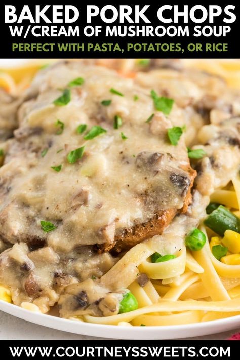 Pork Chops Cream Of Mushroom, Soup Egg Noodles, Baked Pork Loin Chops, Cream Of Mushroom Pork Chops, Mushroom Soup Pork Chops, Baked Pork Loin, Baked Boneless Pork Chops, Boneless Pork Ribs, Boneless Pork Chop Recipes