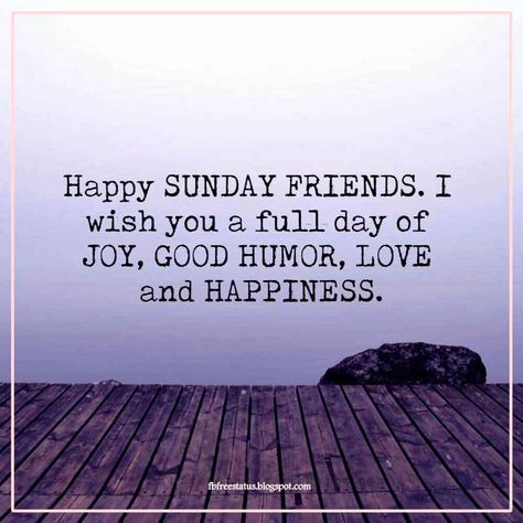 Happy SUNDAY FRIENDS. I wish you a full day of JOY, GOOD HUMOR, LOVE and HAPPINESS. Sunday Morning Humor, Sunday Morning Wishes, Sunday Humor, Sunday Morning Quotes, Sunday Quotes Funny, Happy Sunday Friends, Sunday Friends, Sunday Mood, Sunday Motivation