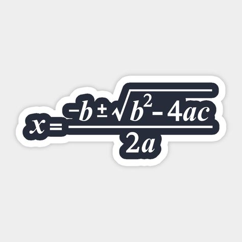 The quadratic formula is the solution to the quadratic equation in algebra. Perfect for students and teachers of math, science, and algebra. -- Choose from our vast selection of stickers to match with your favorite design to make the perfect customized sticker/decal. Perfect to put on water bottles, laptops, hard hats, and car windows. Everything from favorite TV show stickers to funny stickers. For men, women, boys, and girls. Math Logo, Algebra Math, Quadratic Formula, Funny Laptop Stickers, Sticker Design Inspiration, Science Stickers, Tumblr Stickers, Scrapbook Stickers Printable, Math Art