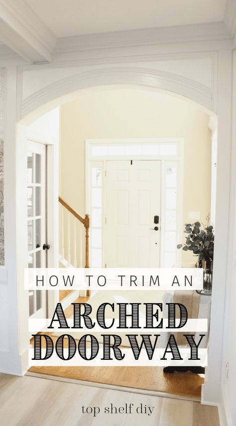 Doorway Trim Ideas, Archway Trim, Archway Molding, Doorway Arch, Archways In Homes, Archway Decor, Arch Molding, Doorway Decor, Arch Doorway