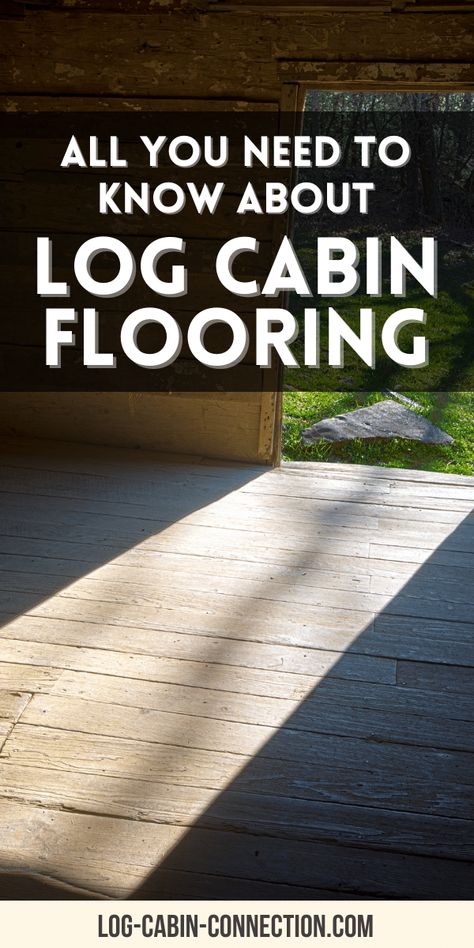 Log Cabin Flooring Options Log Cabin Flooring Ideas, Cabin Flooring Ideas, Cabin Flooring, Log Cabin Flooring, Cheap Hardwood Floors, Log Home Flooring, How To Build A Log Cabin, Cabin Loft, Old Cabin