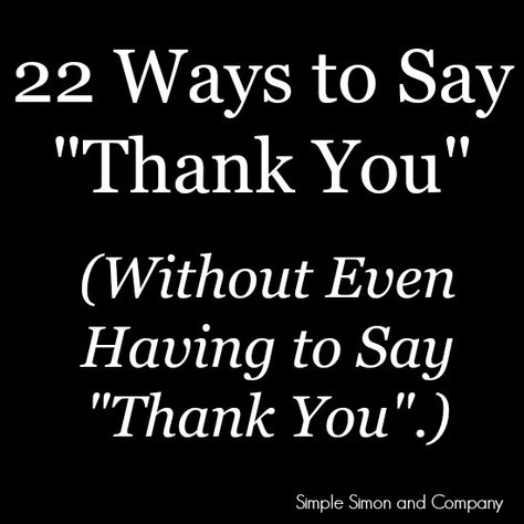 Instead Of Saying Thank You, Thank You In Other Words, Thank You For A Great Time, Thankful Words For Friends, Thank You Short Quotes, Ways Of Saying Thank You, Thank You For Helping Me Quotes, Thanks But No Thanks, Thank You Funny Quotes