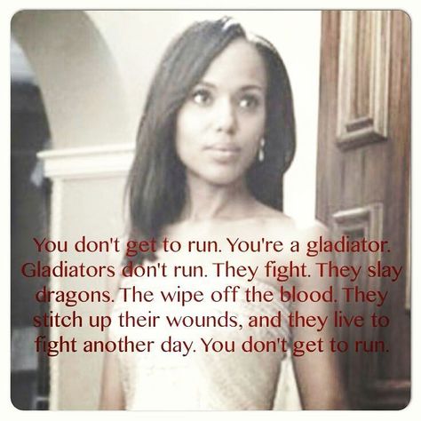 You  Are A Gladiator Olivia Pope Quotes, Gladiator Quotes, Scandal Tv Series, Scandal Olivia Pope, Pope Quotes, Scandal Quotes, Glee Quotes, Olivia Pope, Arrow Tv