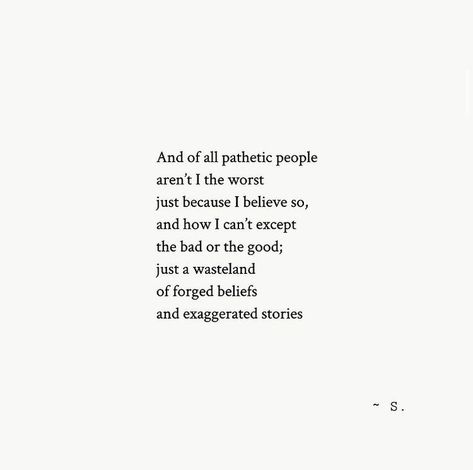 A poem about my self-perception and mental health. How I look down upon myself. #poem #quote #pinterestsuccess #photooftheday #love #mentalhealth #pinterestquotes Myself Poem, Poem About Myself, About Myself, A Poem, I Cant, Poetry, Cards Against Humanity, Health, Quotes