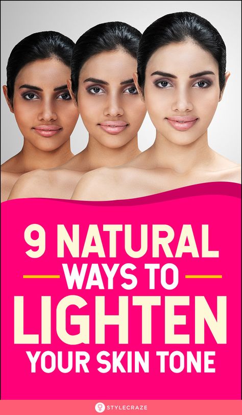 9 Natural Ways To Lighten Your Skin Tone Dusky Skin, Perfect Skin Tone, Natural Skin Lightening, Lighten Skin Tone, Glow Skin, Mascara Facial, Cosmetic Procedures, Lighten Skin, Skin Care Remedies