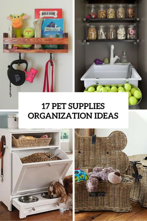 How To Organize All Your Pet Supplies Comfortably: 17 Ideas Dog Supplies Storage, Dog Supplies Organization, Pet Supplies Organization, Extension Plans, Dog Storage, Dog Organization, Tips For Organizing, Pet Organization, Food Dog