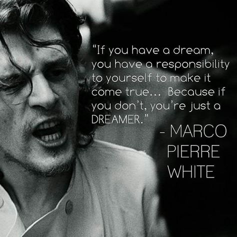 Instagram post by Marco Pierre White • Nov 11, 2018 at 12:10pm UTC Chef Marco Pierre White, Culinary Quotes, Chef Quotes, Marco Pierre White, Goals In Life, Cooking Quotes, Dreams And Goals, Kitchen Dinner, Chef Food