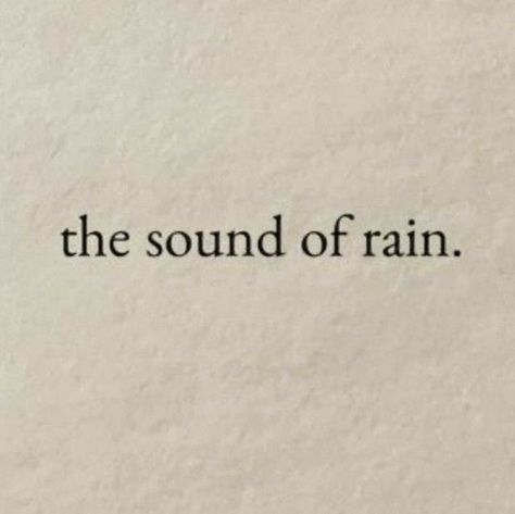 Sound Of The Rain Quotes, Pretty Like The Rain, Winona Core Aesthetic, The Sound Of Rain Aesthetic, Beauty Of Rain Quotes, Arianna + Core + Aesthetic, Story Book Quotes Aesthetic, Sounds Good Feels Good Aesthetic, Sound Of Rain Aesthetic